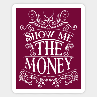 Show me the money! Magnet